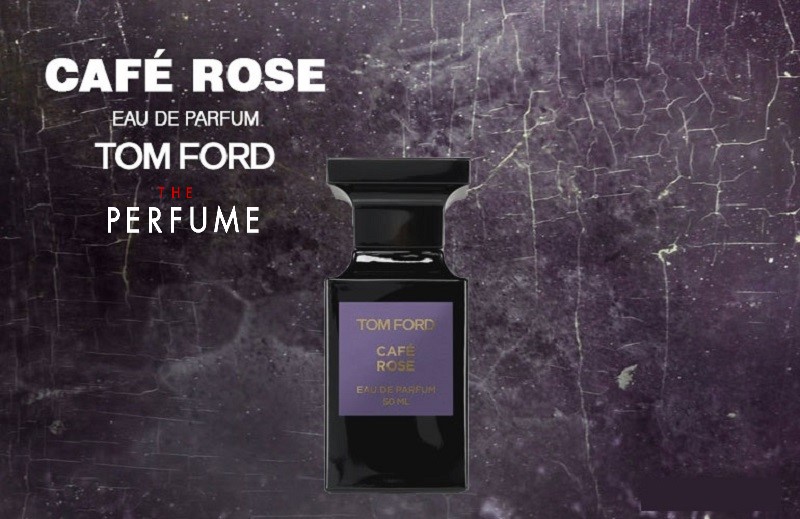 Review Nước Hoa Tom Ford Cafe Rose Eau De Parfum 100ml Cuốn Hút